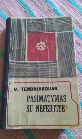Knygą "Pasimatymas su Nefertite" Tendriakovas Vladimiras, 1967 m. 