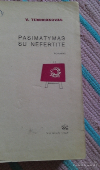 Knygą "Pasimatymas su Nefertite" Tendriakovas Vladimiras, 1967 m. 