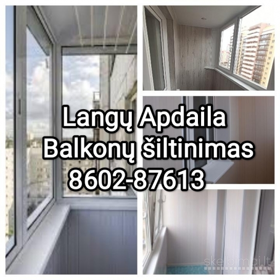 Langų apdaila Kaunas 8602-87613 Balkonų šiltinimas Kaune