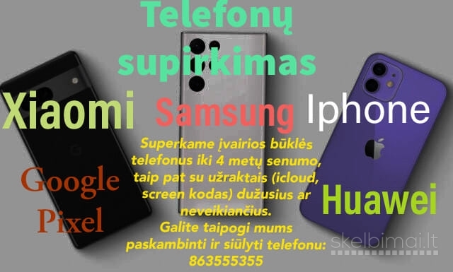 Daugiausiai mokame už iPhone/samsung/xiaomi ir kt