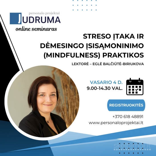 Streso įtaka ir dėmesingo įsisąmoninimo (Mindfulness) praktikos