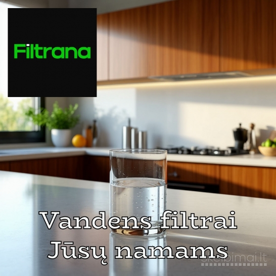 Vandens filtrai Jūsų namams – geriamam vandeniui, minkštinimui ir nuo geležies