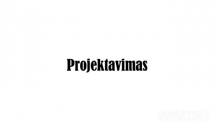 Projektavimo darbai, E, PVA, ER, GSS ir AS dalys