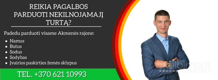 PADEDU PARDUOTI JŪSŲ NEKILNOJAMAJĮ TURTĄ VISAME AKMENĖS RAJONE