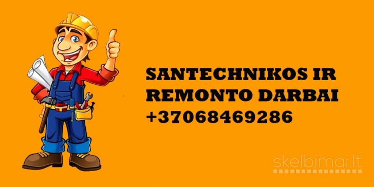 Santechnikas , santechnikos ir remonto darbai