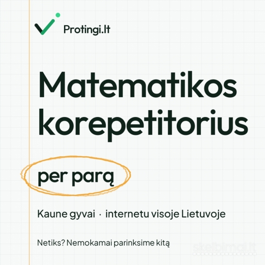 Matematikos korepetitorius per parą – Kaune arba internetu